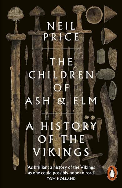 The Children of Ash and Elm by Neil Price