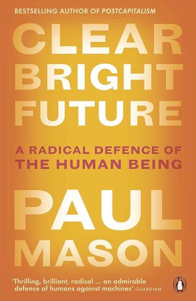 Clear Bright Future by Paul Mason