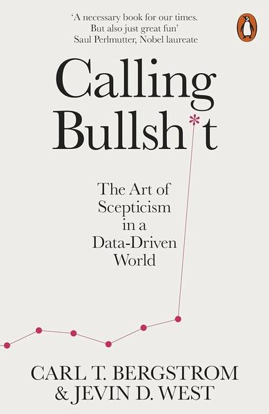 Calling Bullshit by Carl T Bergstrom, Jevin D West