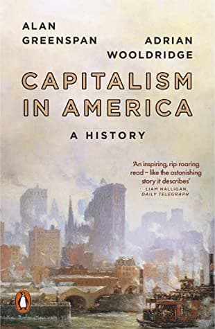 Capitalism in America by Adrian Wooldridge, Alan Greenspan
