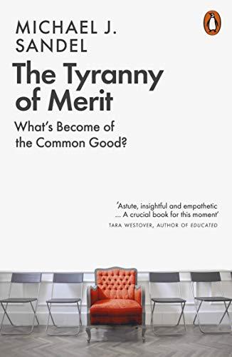 The Tyranny of Merit by Michael Sandel