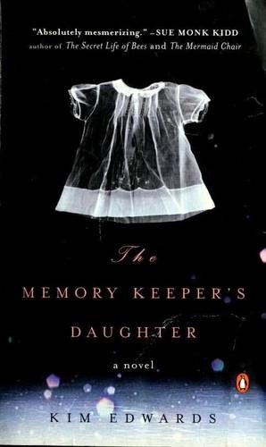 The Memory Keeper's Daughter by Kim Edwards