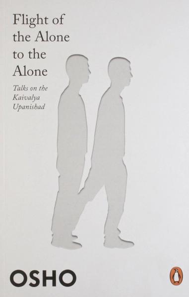 Flight of the alone to the alone by Osho