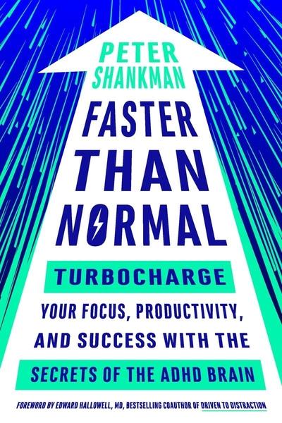 Faster Than Normal by Peter Shankman, Edward Hallowell