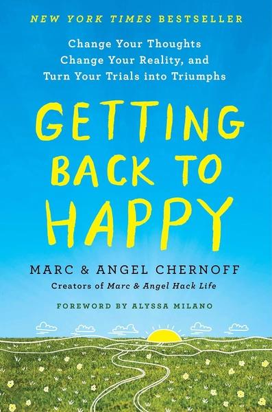 Getting Back to Happy by Marc Chernoff, Angel Chernoff