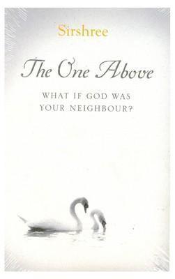 The One Above What if god was your neighbour? by Sirshree