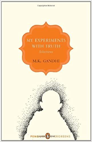 My Experiments With Truth by M K Gandhi