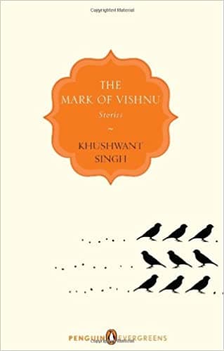 The Mark Of Vishnu by Khushwant Singh