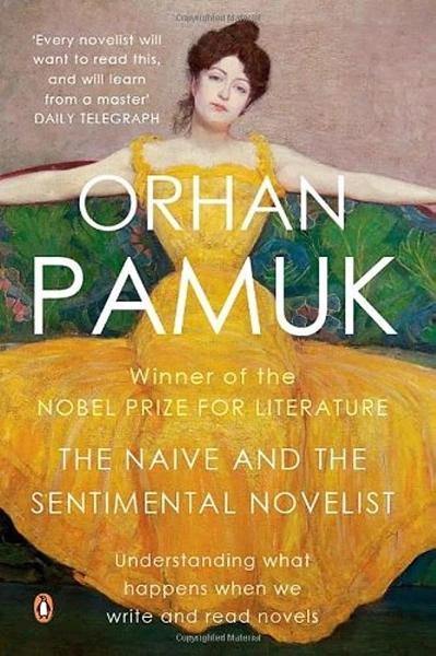the naive and the sentimental novelist by Orhan Pamuk