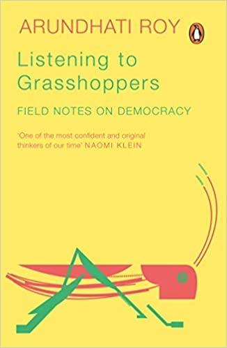 Listening GrassHoppers by Arundhati Roy