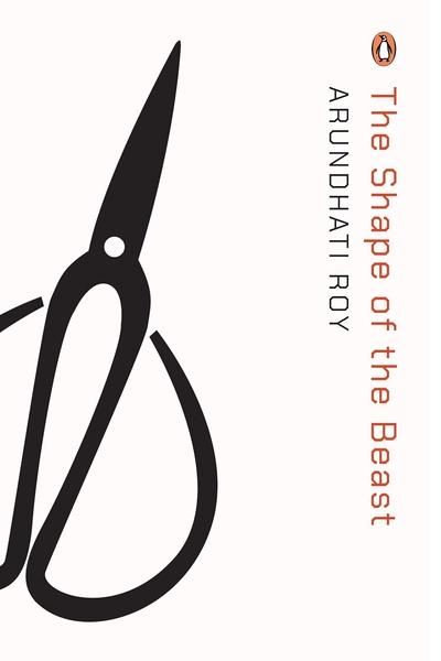 The shape of the beast by Arundhati Roy