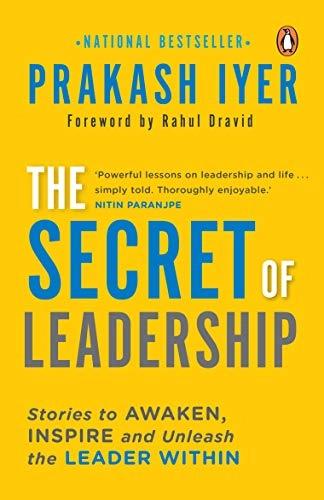 Secret of Leadership by Prakash Iyer