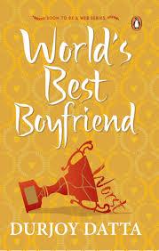 World's Best Boyfriend by Durjoy Datta
