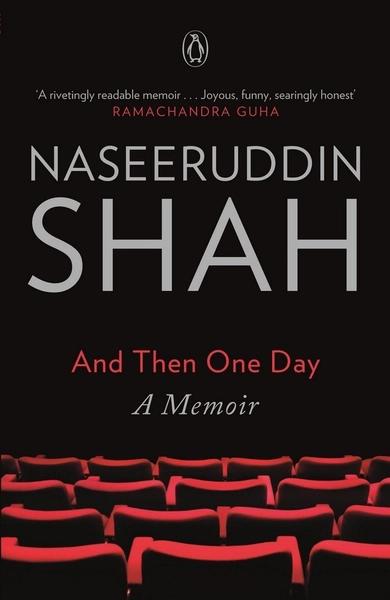 And Then One Day: A Memoir by Naseeruddin Shah