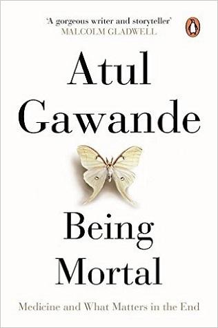 Being Mortal by Atul Gawande