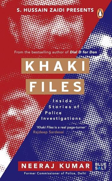 Khaki Files by S. Hussain Zaidi, Neeraj Kumar