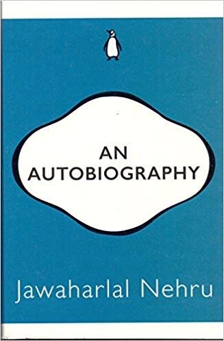 An Utobiograophy by Jawaharlal Nehru