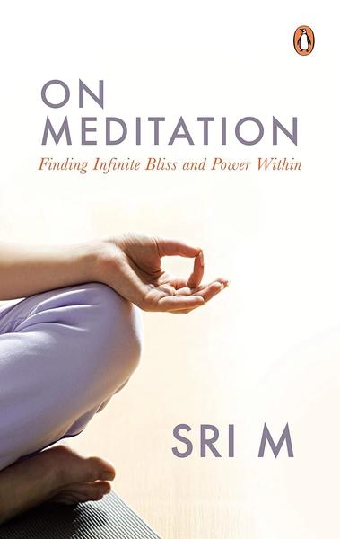 On Meditation by Sri M.