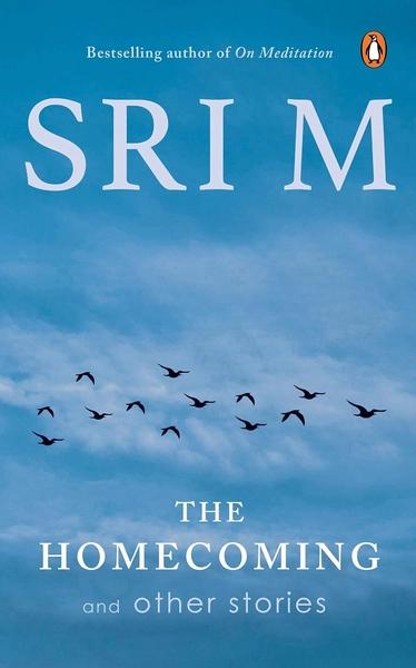 The Homecoming and Other Stories by Sri M.