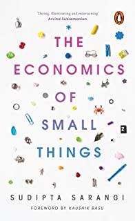 The Economics of Small Things by Sudipta Sarangi