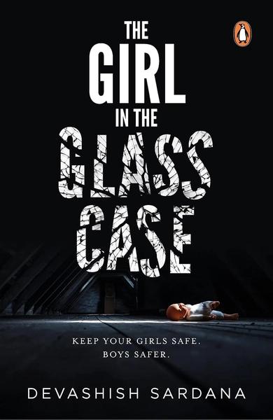 The Girl in the Glass Case by Devashish Sardana