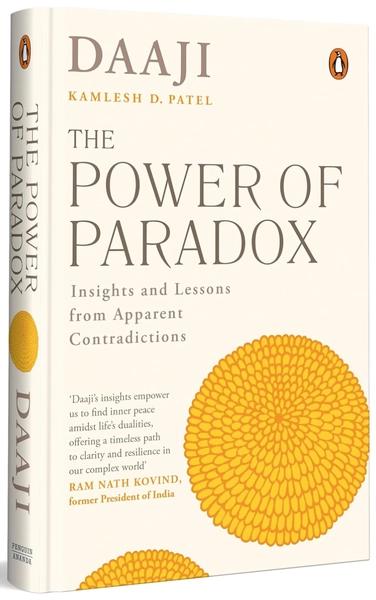 The Power of Paradox by Kamlesh D. Patel