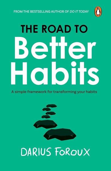 Road to Better Habits by Darius Foroux