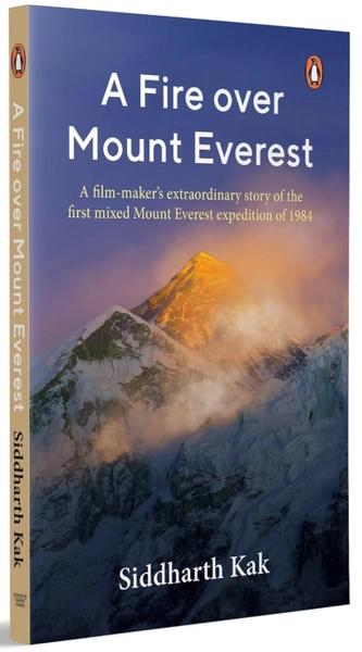A Fire Over Mount Everest by Siddharth Kak