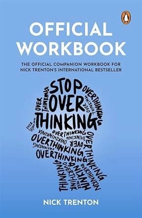 Official Workbook For Stop Overthinking by Nick Trenton