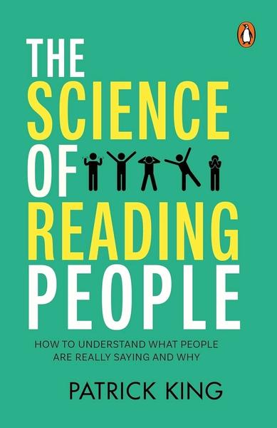 The Science Of Reading People by Patrick King