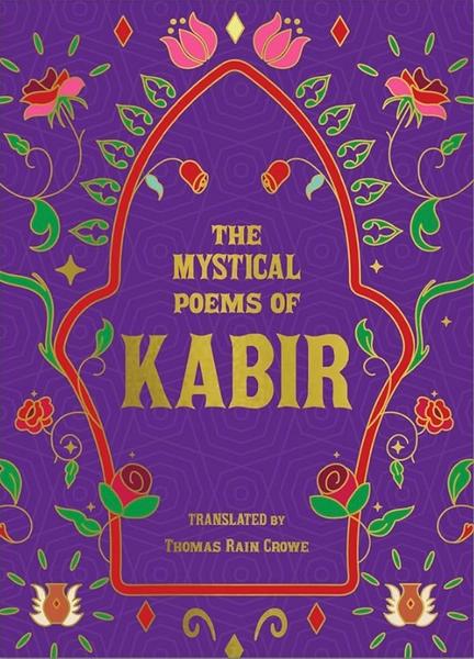 The Mystical Poems of Kabir: Poems of Divine Love and Awakening from India’s Great Mystic Saint by Swami Rama