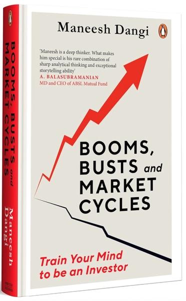 Booms, Busts and Market Cycles: Train Your Mind to be an Investor by Maneesh Dangi