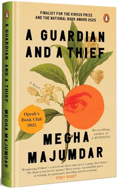 A Guardian and a Thief by Megha Majumdar by Megha Majumdar