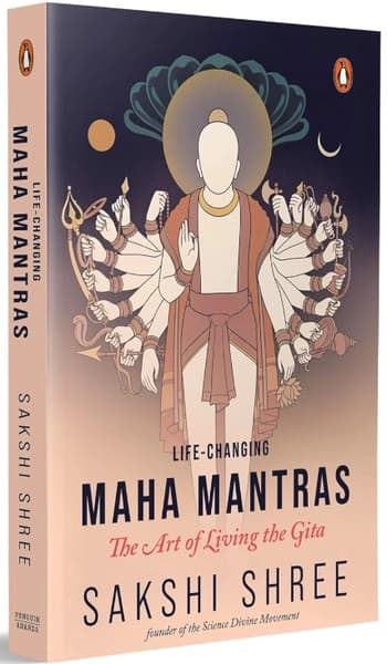Life Changing Maha Mantras by Sakshi Shree