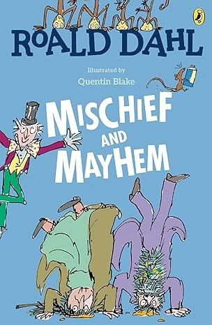Roald Dahl's Mischief and Mayhem by Roald Dahl