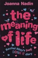 The Meaning of Lif by Joanna Nadin