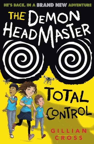 The Demon Headmaster: Total Control by Gillian Cross