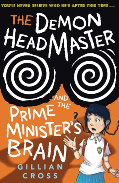 The Demon Headmaster and the Prime Minister's Brain by Gillian Cross