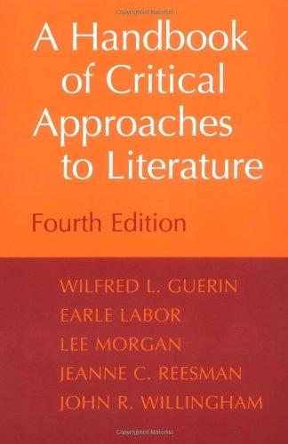 A Handbook of Critical Approaches to Literature by Wilfred L. Guerin
