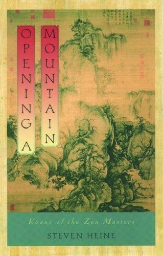 Opening a Mountain by Steven Heine