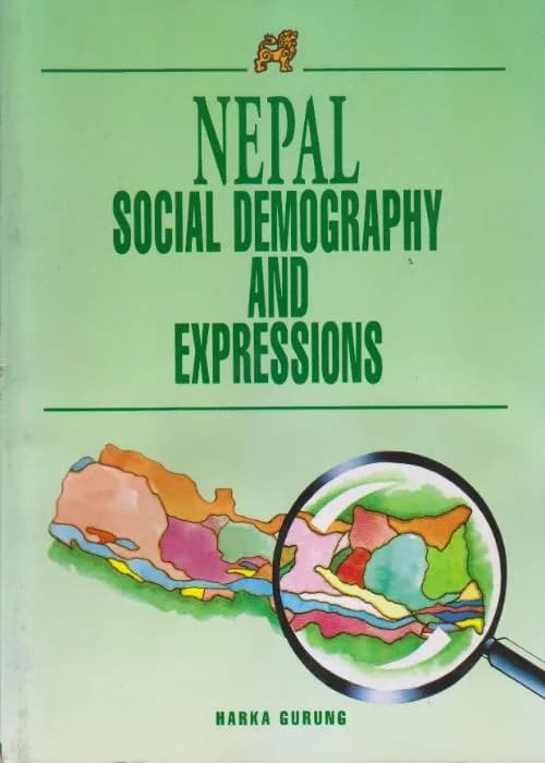 Nepal Social Demography And Epressions by Harka Gurung