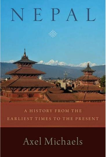 Nepal: A History from the Earliest Times to the Present by Axel Michaels