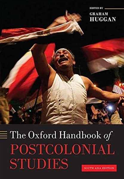 The Oxford Handbook of Postcolonial Studies by Graham Huggan