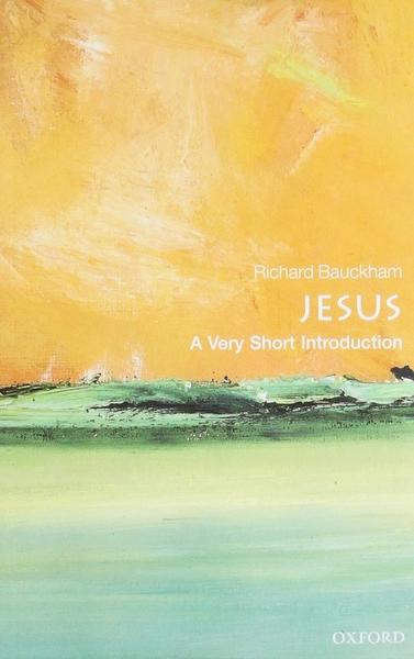 Jesus: A Very Short Introduction by Richard Bauckham