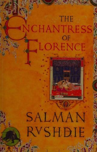 The Enchantress of Florence by Salman Rushdie