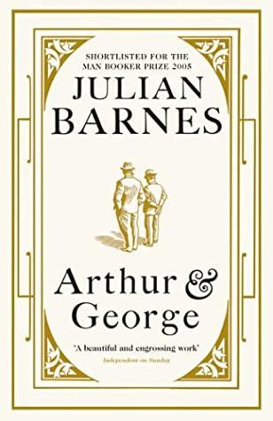 Arthur & George by Julian Barnes