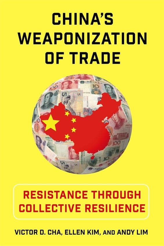 China's Weaponization of Trade by Victor Chan, Andy Lim, Ellen Kim