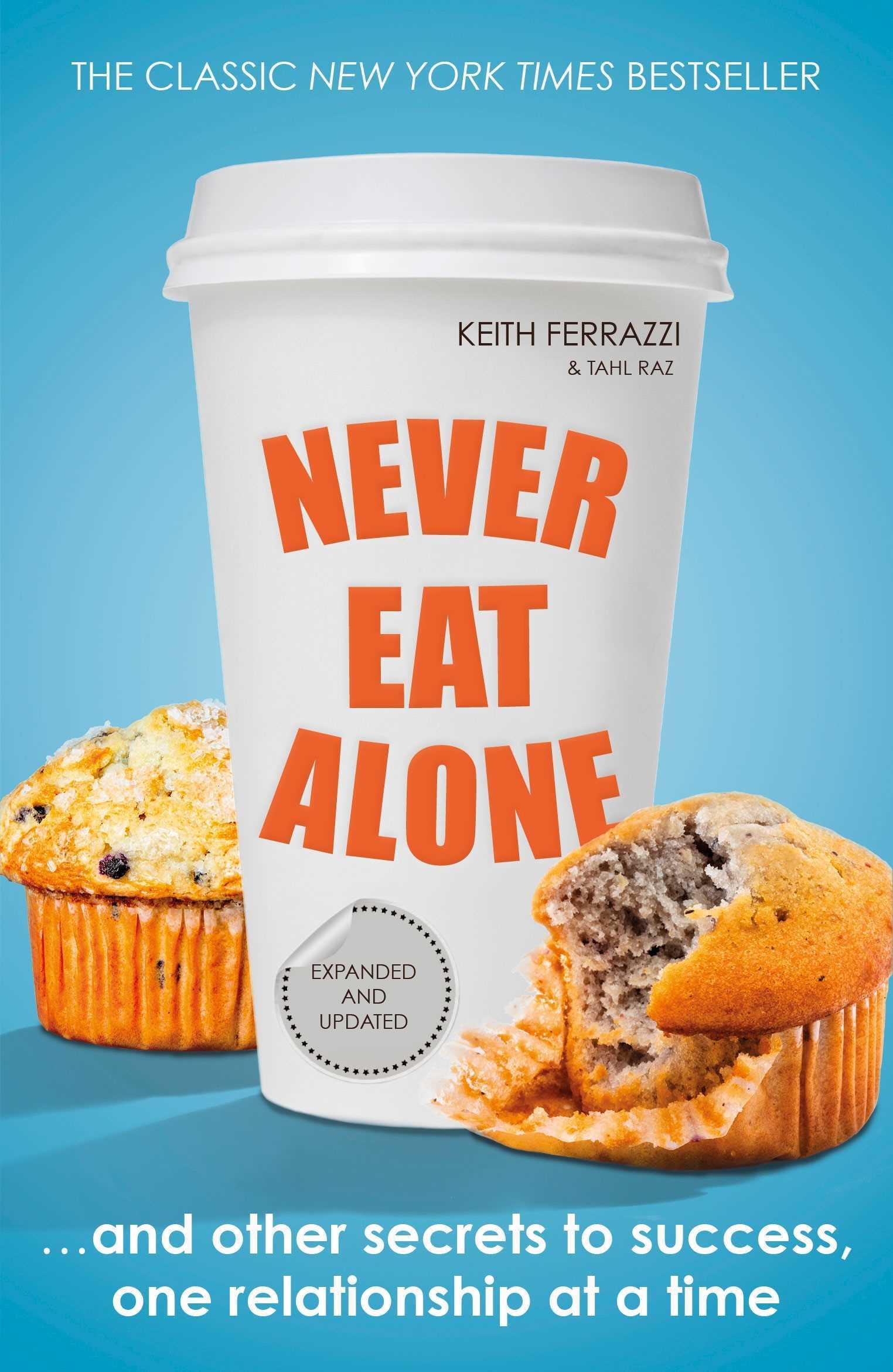 Never Eat Alone by Keith Ferrazzi, Tahl Raz