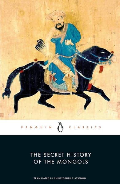 The Secret History of the Mongols by Christopher P Atwood