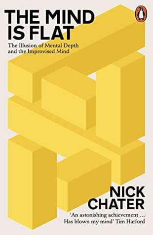 The Mind Is Flat by Nick Chater